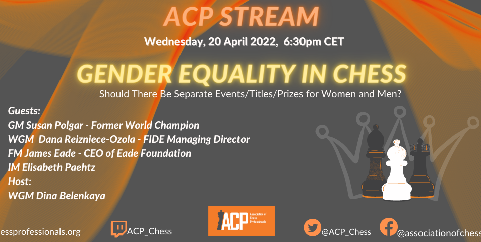 ACP Stream - Gender Equality in Chess - Wednesday, 20 April, 6:30pm CET